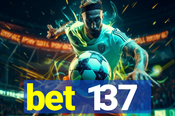 bet 137